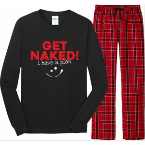 Get Naked I Have A Plan Funny Sayings Gift Long Sleeve Pajama Set