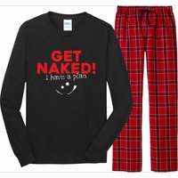 Get Naked I Have A Plan Funny Sayings Gift Long Sleeve Pajama Set