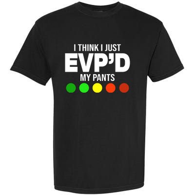 Greg Newkirk I Think I Just Evpd My Pants Garment-Dyed Heavyweight T-Shirt