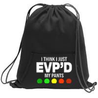 Greg Newkirk I Think I Just Evpd My Pants Sweatshirt Cinch Pack Bag