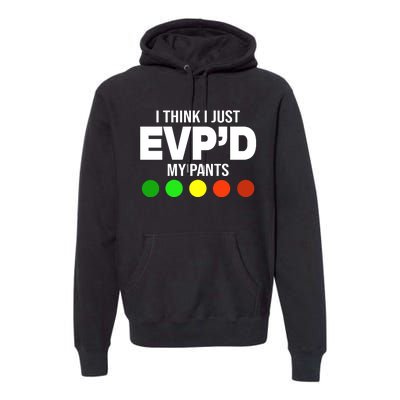 Greg Newkirk I Think I Just Evpd My Pants Premium Hoodie