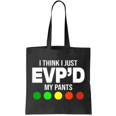 Greg Newkirk I Think I Just Evpd My Pants Tote Bag