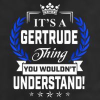 Gertrude Name Its' A Gertrude Thing You Wouldn't Understand Cool Comfort Performance Bucket Hat