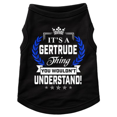 Gertrude Name Its' A Gertrude Thing You Wouldn't Understand Doggie Tank