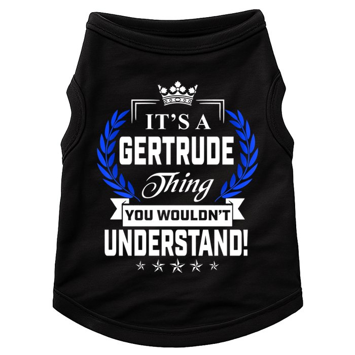 Gertrude Name Its' A Gertrude Thing You Wouldn't Understand Doggie Tank