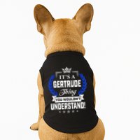 Gertrude Name Its' A Gertrude Thing You Wouldn't Understand Doggie Tank