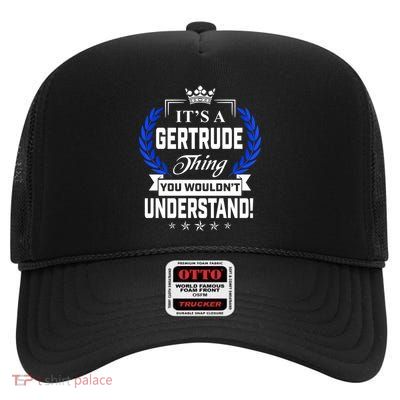 Gertrude Name Its' A Gertrude Thing You Wouldn't Understand High Crown Mesh Back Trucker Hat