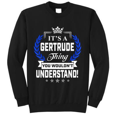 Gertrude Name Its' A Gertrude Thing You Wouldn't Understand Sweatshirt