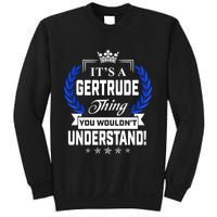 Gertrude Name Its' A Gertrude Thing You Wouldn't Understand Sweatshirt