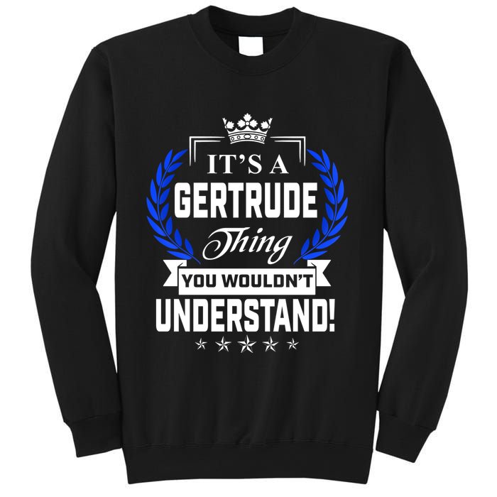 Gertrude Name Its' A Gertrude Thing You Wouldn't Understand Sweatshirt