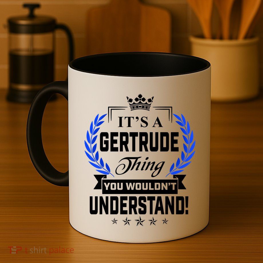 Gertrude Name Its' A Gertrude Thing You Wouldn't Understand Mug