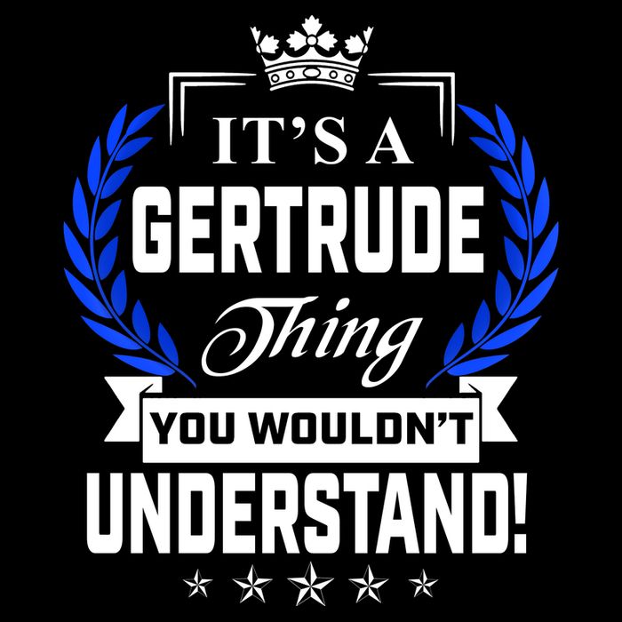 Gertrude Name Its' A Gertrude Thing You Wouldn't Understand Drawstring Bag