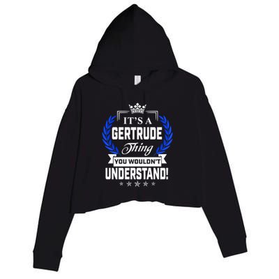 Gertrude Name Its' A Gertrude Thing You Wouldn't Understand Crop Fleece Hoodie