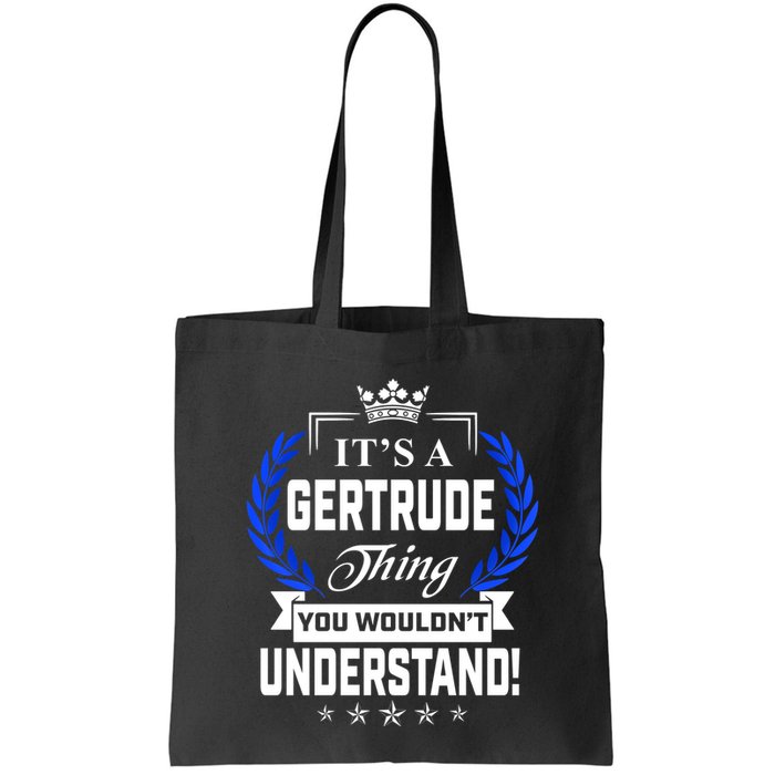 Gertrude Name Its' A Gertrude Thing You Wouldn't Understand Bag