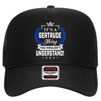 Gertrude Name Its' A Gertrude Thing You Wouldn't Understand Trucker Hat