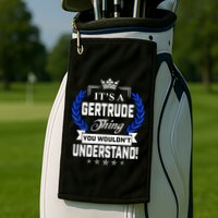 Gertrude Name Its' A Gertrude Thing You Wouldn't Understand Golf Towel