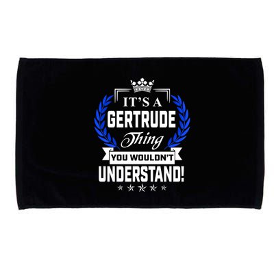Gertrude Name Its' A Gertrude Thing You Wouldn't Understand Microfiber Hand Towel