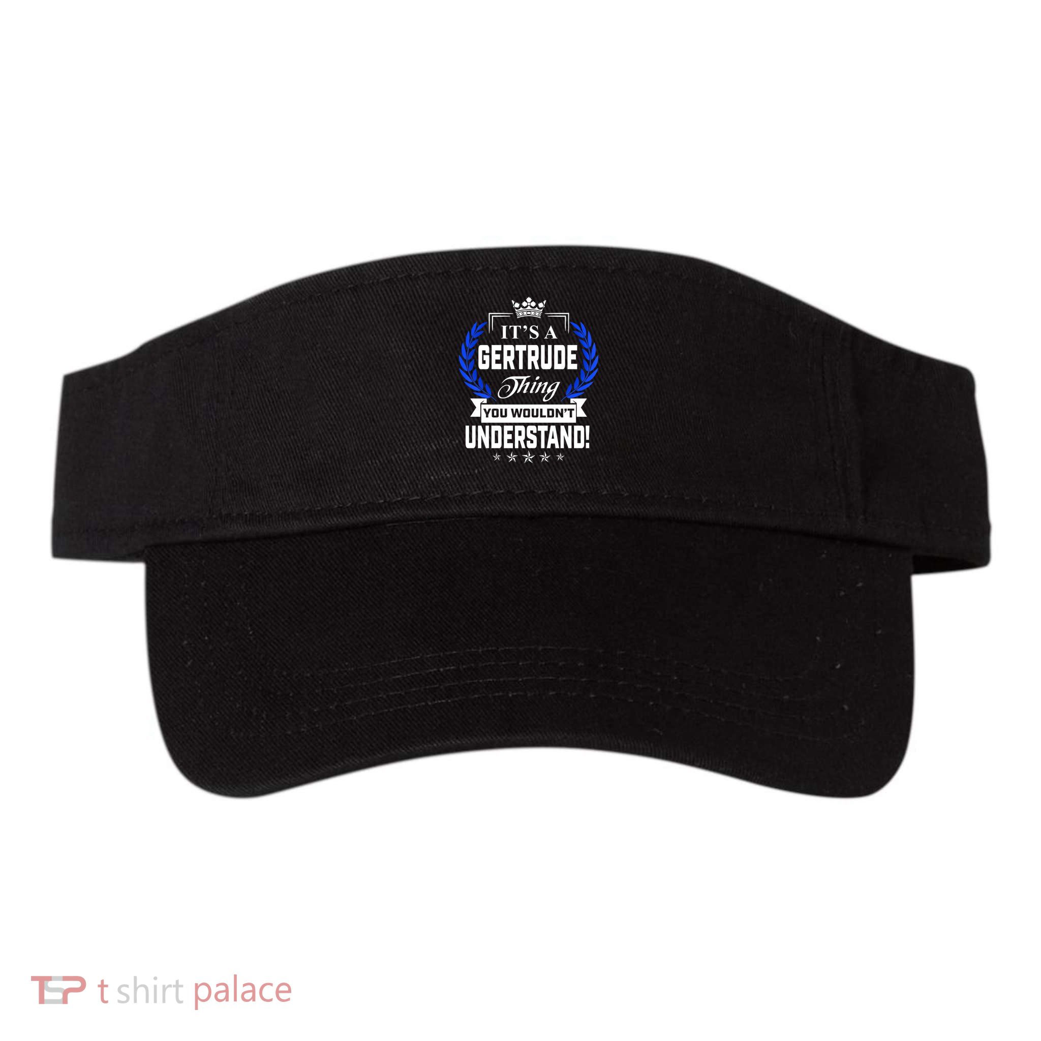 Gertrude Name Its' A Gertrude Thing You Wouldn't Understand Visor