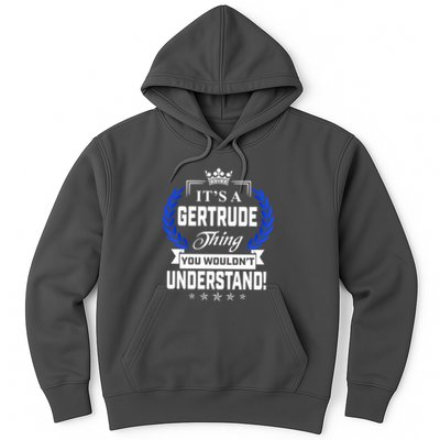 Gertrude Name Its' A Gertrude Thing You Wouldn't Understand Hoodie