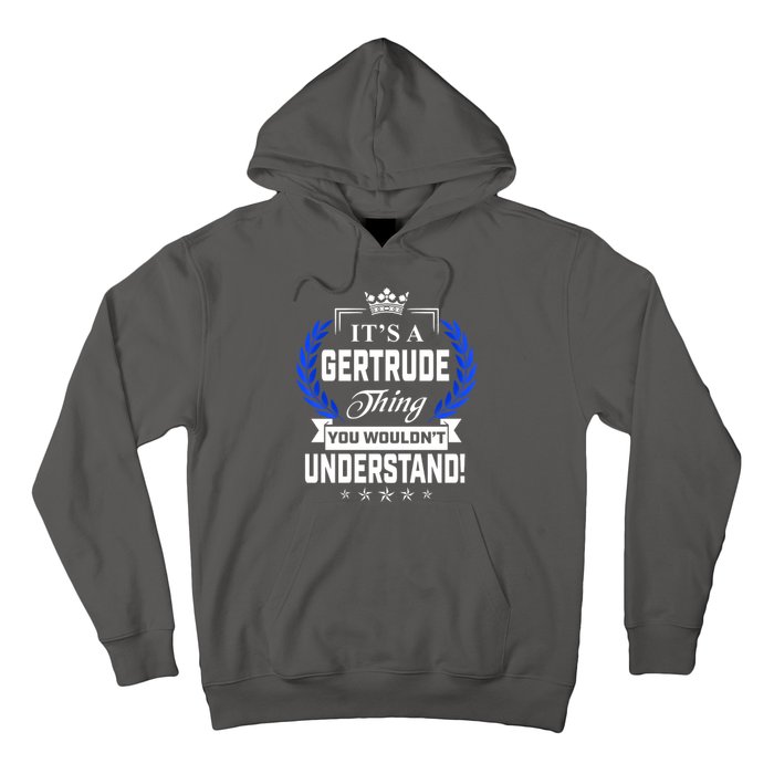 Gertrude Name Its' A Gertrude Thing You Wouldn't Understand Hoodie