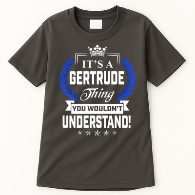 Gertrude Name Its' A Gertrude Thing You Wouldn't Understand Tall T-Shirt