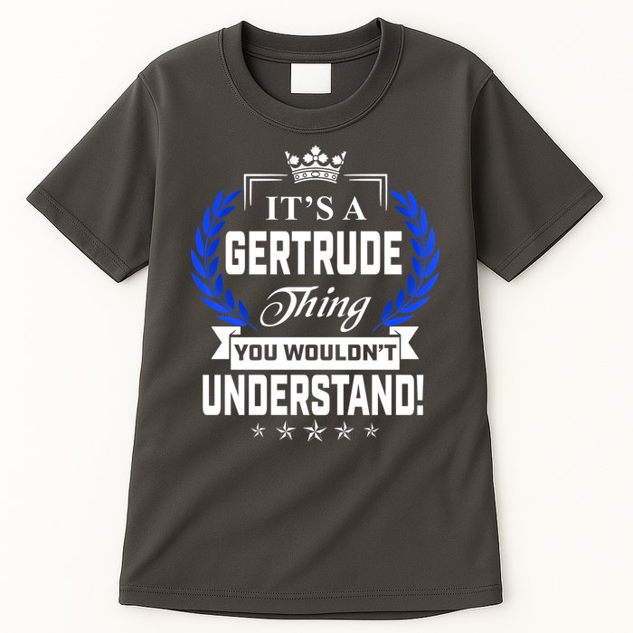 Gertrude Name Its' A Gertrude Thing You Wouldn't Understand Tall T-Shirt