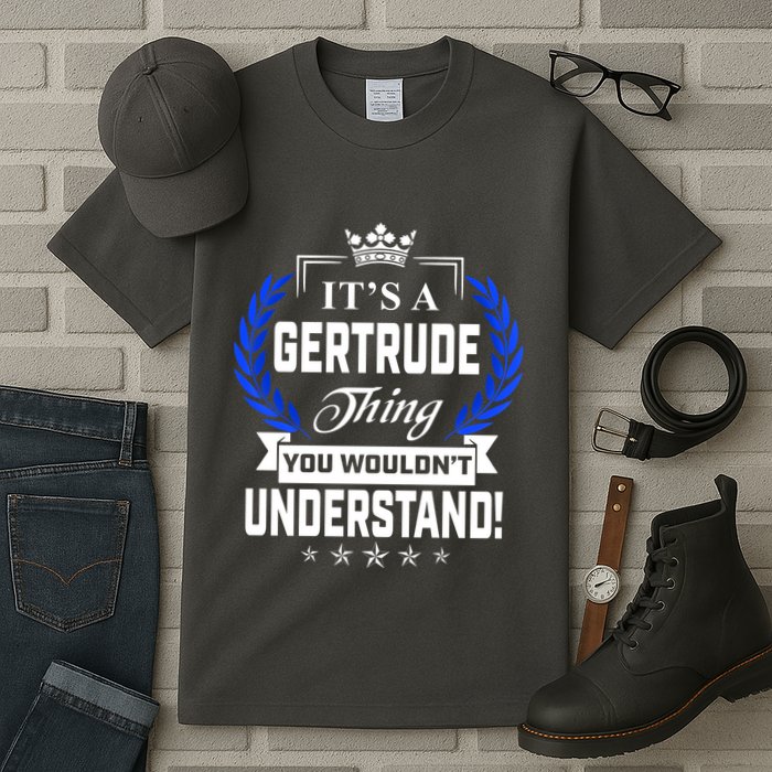 Gertrude Name Its' A Gertrude Thing You Wouldn't Understand Tall T-Shirt