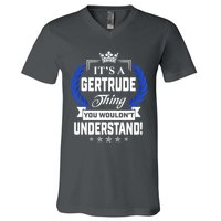 Gertrude Name Its' A Gertrude Thing You Wouldn't Understand V-Neck T-Shirt