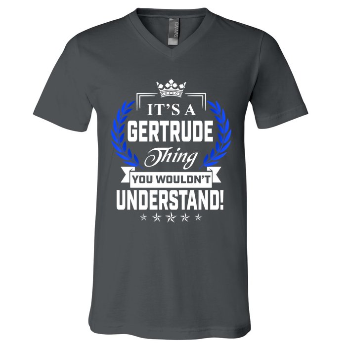 Gertrude Name Its' A Gertrude Thing You Wouldn't Understand V-Neck T-Shirt