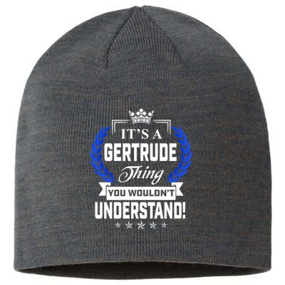 Gertrude Name Its' A Gertrude Thing You Wouldn't Understand Sustainable Beanie