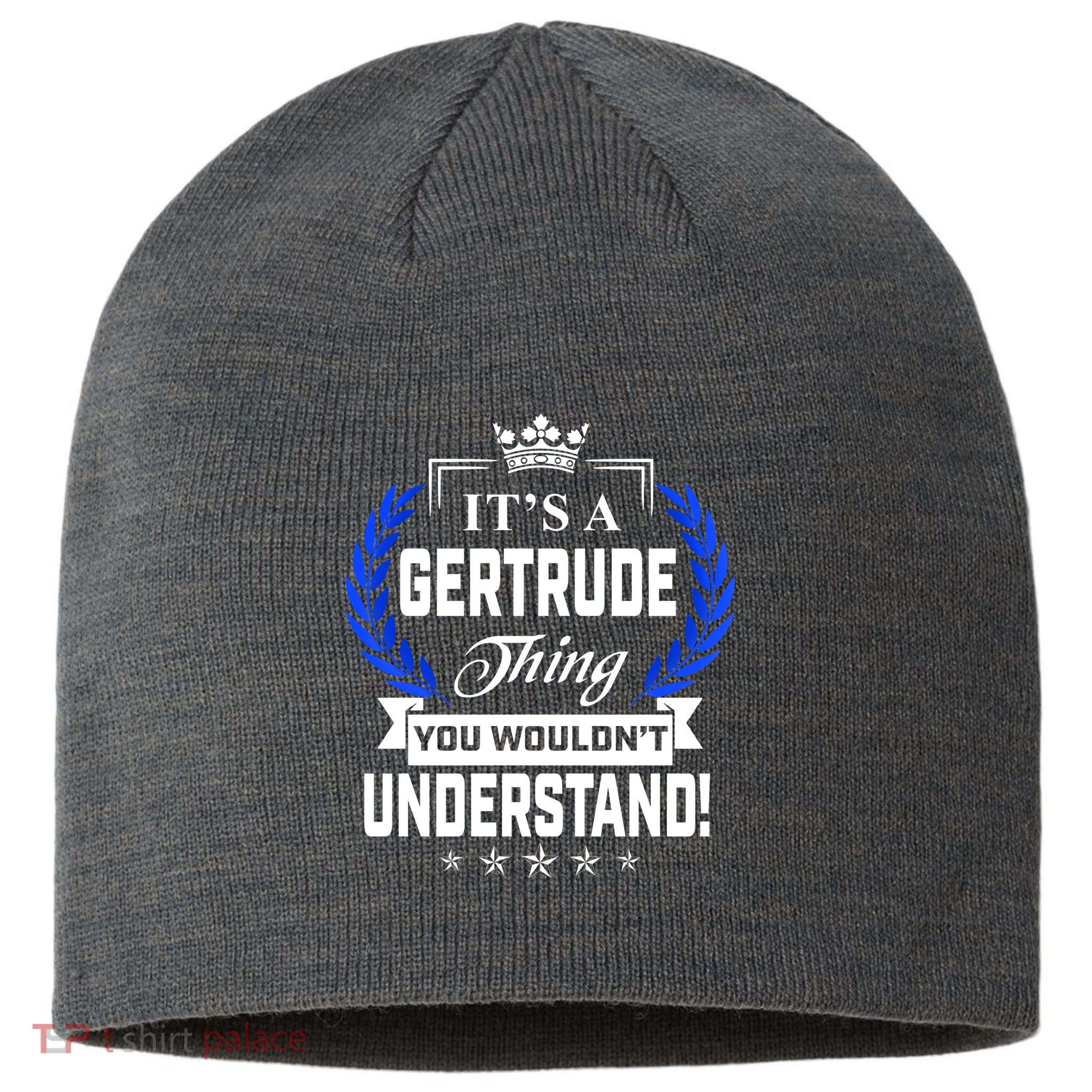 Gertrude Name Its' A Gertrude Thing You Wouldn't Understand Sustainable Beanie
