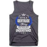 Gertrude Name Its' A Gertrude Thing You Wouldn't Understand Tank Top