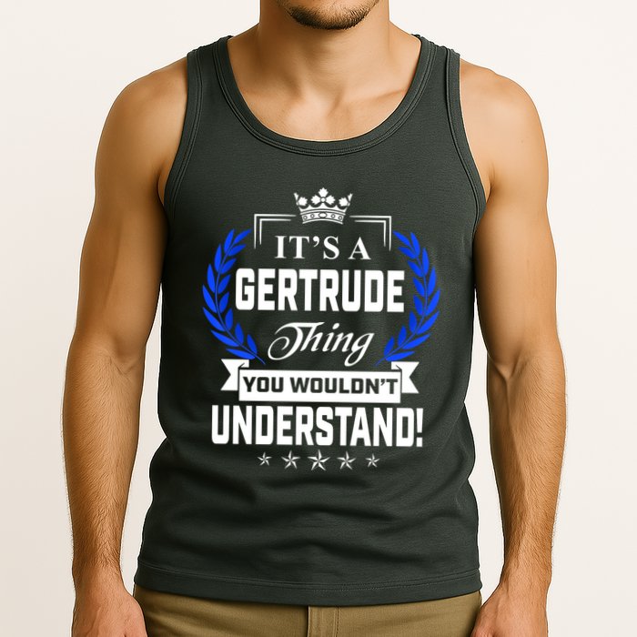 Gertrude Name Its' A Gertrude Thing You Wouldn't Understand Tank Top