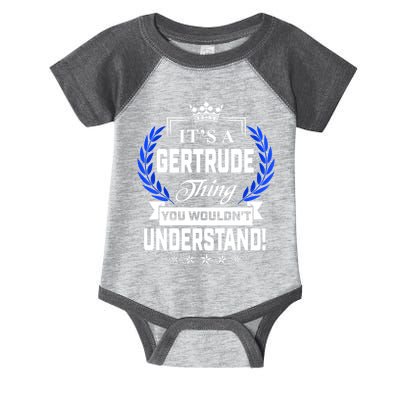 Gertrude Name Its' A Gertrude Thing You Wouldn't Understand Infant Baby Jersey Bodysuit