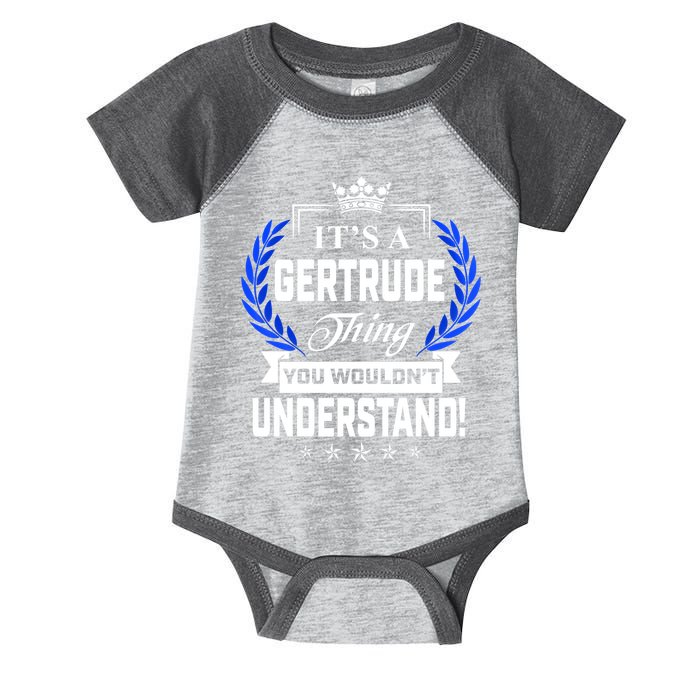 Gertrude Name Its' A Gertrude Thing You Wouldn't Understand Infant Baby Jersey Bodysuit