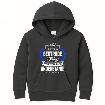 Gertrude Name Its' A Gertrude Thing You Wouldn't Understand Kids Hoodie