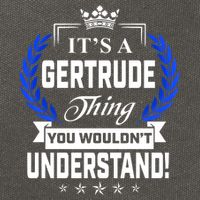 Gertrude Name Its' A Gertrude Thing You Wouldn't Understand Cotton Canvas Backpack
