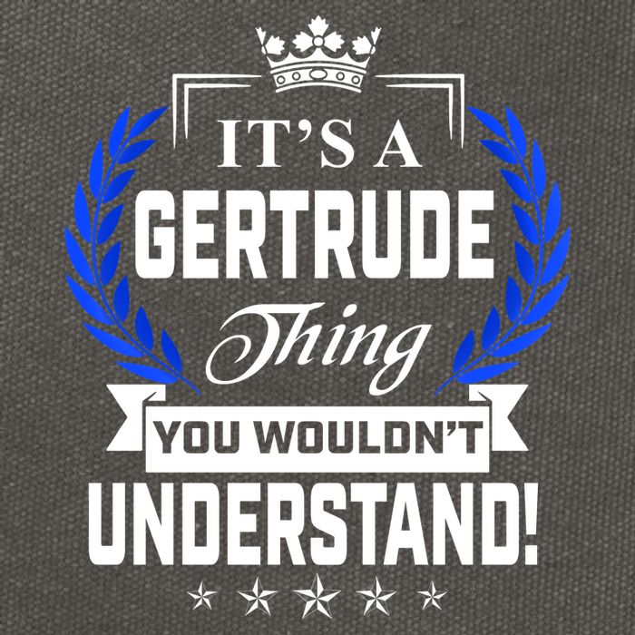 Gertrude Name Its' A Gertrude Thing You Wouldn't Understand Cotton Canvas Backpack