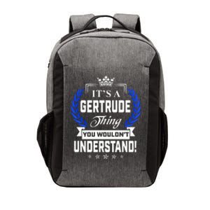 Gertrude Name Its' A Gertrude Thing You Wouldn't Understand Vector Backpack