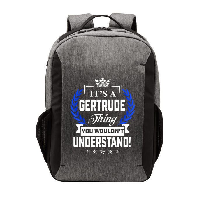 Gertrude Name Its' A Gertrude Thing You Wouldn't Understand Vector Backpack