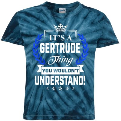 Gertrude Name Its' A Gertrude Thing You Wouldn't Understand Kids Tie-Dye T-Shirt