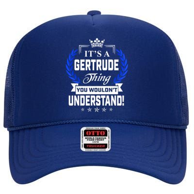 Gertrude Name Its' A Gertrude Thing You Wouldn't Understand High Crown Mesh Back Trucker Hat