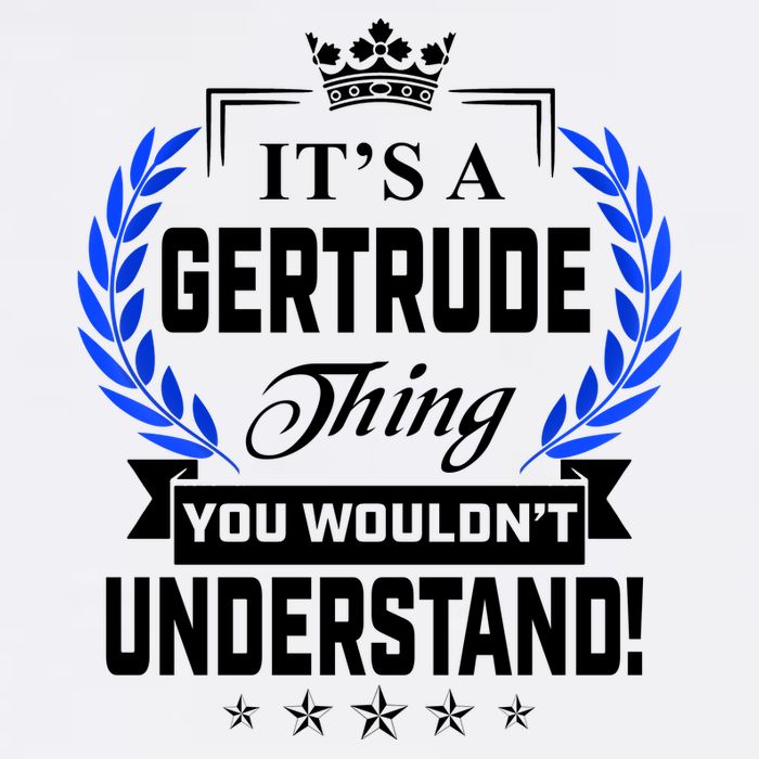 Gertrude Name Its' A Gertrude Thing You Wouldn't Understand Garment-Dyed Sweatshirt