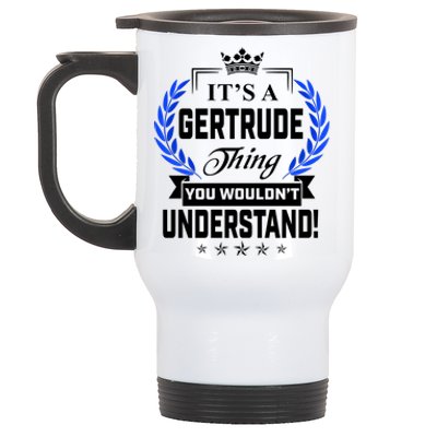 Gertrude Name Its' A Gertrude Thing You Wouldn't Understand Stainless Steel Travel Mug