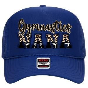 Gymnastics Nana Leopard Grandma Nana Of A Gymnast Nana Meaningful Gift High Crown Mesh Back Trucker Hat