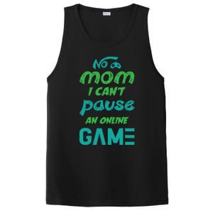 Gaming No Mom I Cant Pause An Online Game Meaningful Gift PosiCharge Competitor Tank