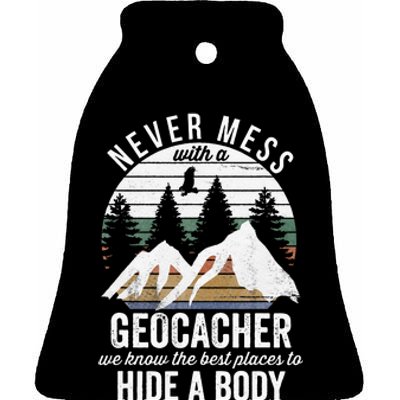 Geocaching Never Mess With Geocacher Geocaching Ceramic Bell Ornament