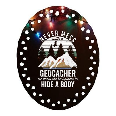 Geocaching Never Mess With Geocacher Geocaching Ceramic Oval Ornament