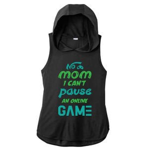 Gaming No Mom I Cant Pause An Online Game Gift Ladies PosiCharge Tri-Blend Wicking Draft Hoodie Tank