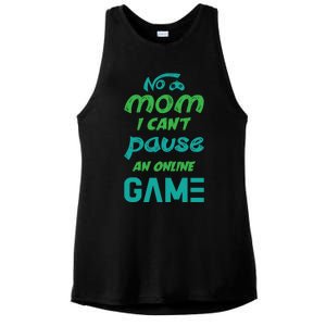 Gaming No Mom I Cant Pause An Online Game Gift Ladies PosiCharge Tri-Blend Wicking Tank